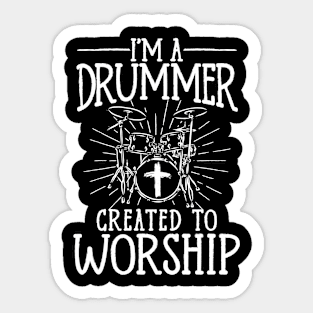 I'm A Drummer Created To Worship Drumming Drums Sticker